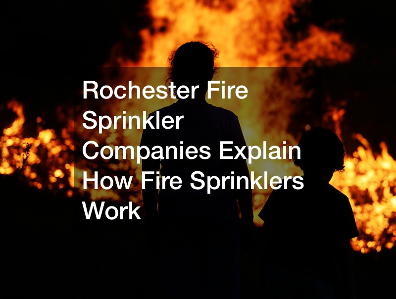 Rochester Fire Sprinkler Companies Explain How Fire Sprinklers Work